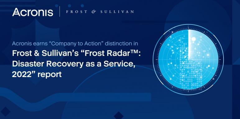Acronis с признание за своя DraaS в категорията за растеж и иновации във Frost Radar на Frost & Sullivan