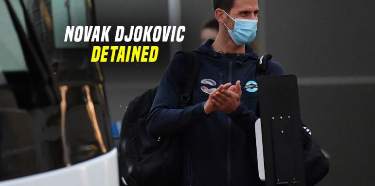 Нов скандал! Задържаха Джокович на летището в Мелбърн
